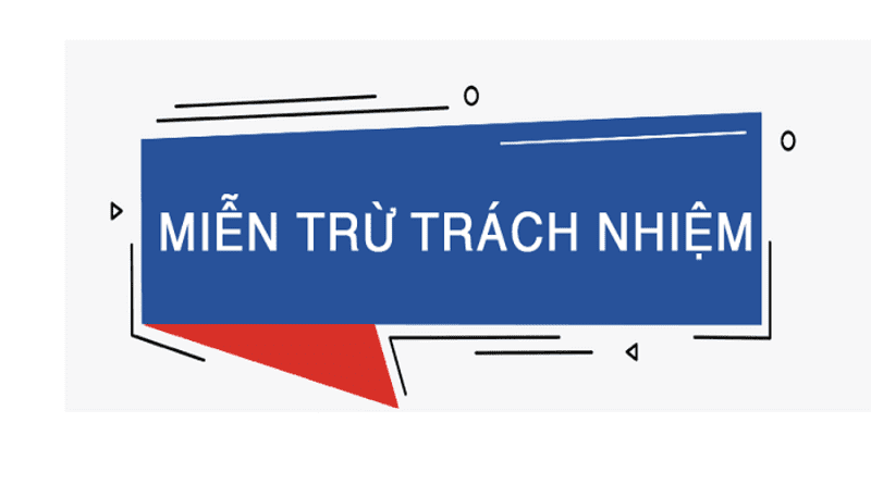 Miễn trừ trách nhiệm được nhiều cược thủ quan tâm