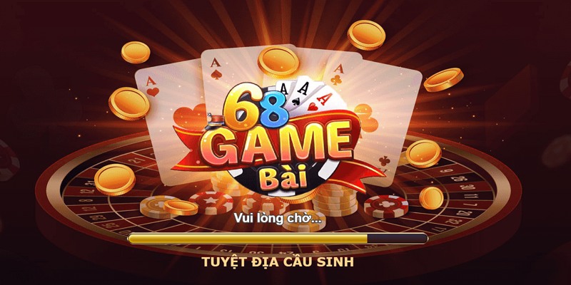 Tuyệt địa cầu sinh sảnh cược được yêu thích nhất 68 Game Bài