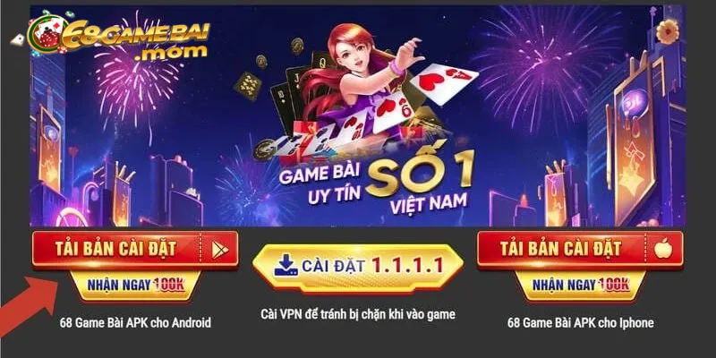 Chọn tải app 68gamebai với phiên bản dành cho máy Android